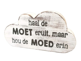 Houten tekstwolk'Haal de MOET eruit' wit -zwart 9 x 16 cm