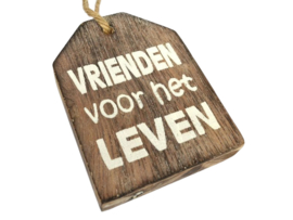Houten Huisje hanger met tekst  "vrienden voor het leven" naturel