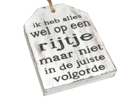Houten hanger label Ik heb alles wel op een rijtje....
