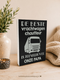 Tekstbord -Tekstblok "De beste vrachtwagen chauffeur" hout zwart -wit  25x18 cm