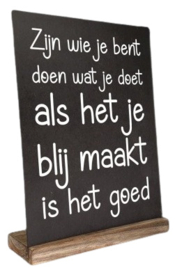 Tekstbord op standaard  Zijn wie je bent ...