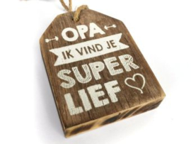 Hanger label  "opa super lief"