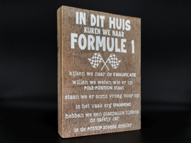 Tekstblok In dit huis kijken we naar formule 1 Natural 25x18xcm