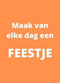 Kaart Maak van elke dag een feestje oranje