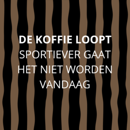 Tegeltje "De Koffie Loopt"