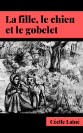 A1/A2 | La fille, le chien et le gobelet - Cécile Lainé