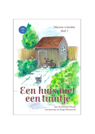 A2 | Een huis met een tuintje - Deel 1 - Nieuwe vrienden - Annemieke Woudt