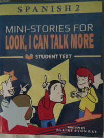 Look I Can Talk More - Mini-stories - Leerlingenstekstboek - Spaans TPRS / CI
