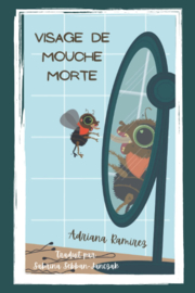 A1 | Visage de mouche morte - Adriana Ramirez