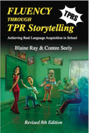 Fluency through TPR Storytelling - achieving real language acquisition in school - 8e geheel herziene druk