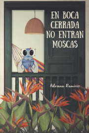 A1 | En boca cerrada no entran moscas - Adriana Ramirez