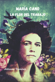 A2 | María Cano La Flor del Trabajo - Adriana Ramirez