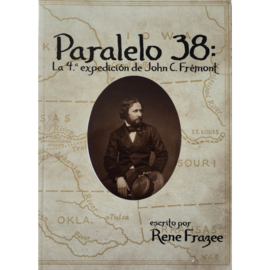 A2 | Paralelo 38: La 4.a expedición de John C. Frémont – René Frazee