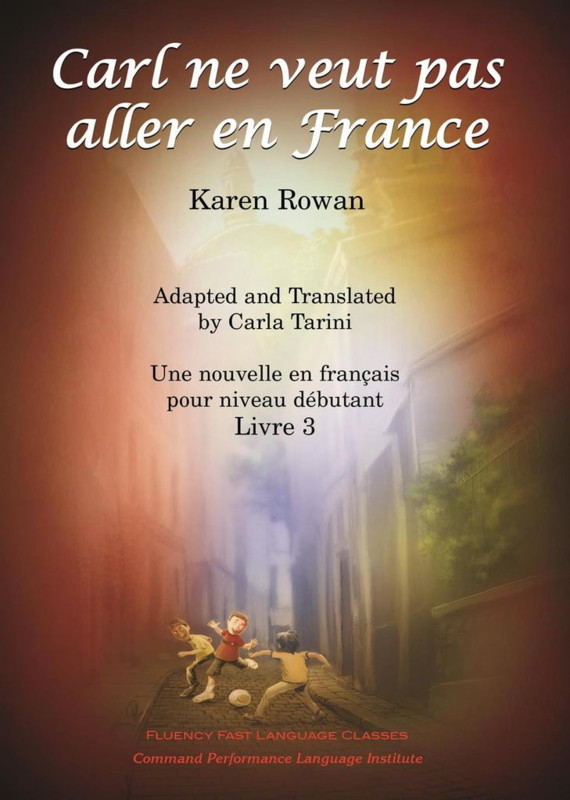 Beginners/A1 | Carl ne veut pas aller en France - Karen Rowan