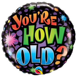 Happy Birthday - You're How Old?