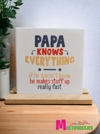 TEGELTJE " Papa knows everything.."