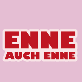 QuoteSticker "Enne? Auch enne!"