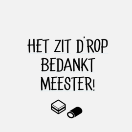 STICKER "Het zit D'ROP BEDANKT JUF/MEESTER | Sticker Juf en Meester | DIY