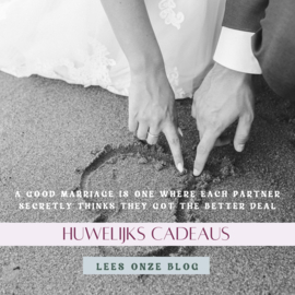 A good marriage is one where each partner secretly thinks they got the better deal ♥ | Een blog over Huwelijkscadeaus