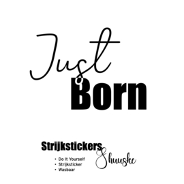 Just Born | Textielsticker | tekststicker "JUST BORN"