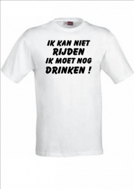 Ik kan niet rijden ik moet nog drinken !