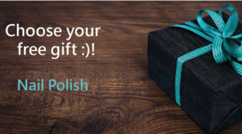 Choose your free gift :)!  Nail Polish