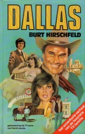 Burt Hirschfeld - 1. Dallas + 2. De vrouwen van Dallas + 3. De zonen van Dallas