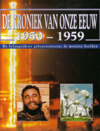 De kroniek van onze eeuw 1950 - 1959