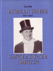 Cor Pot - Richard Tauber [1891-1948]: Zanger zonder grenzen