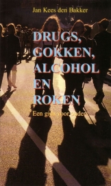 Jan Kees den Bakker - Drugs, gokken, alcohol en roken