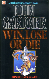 John Gardner - Win, Lose or Die [James Bond]