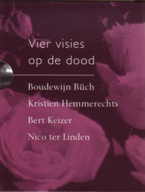 Vier visies op de dood - Boudewijn Büch, Kristien Hemmerechts, Bert Keizer, Nico ter Linden