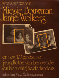 Zoals ze waren ... Miesje Bouwman, Jantje Wolkers en nog 179 zeldzame jeugdfoto's