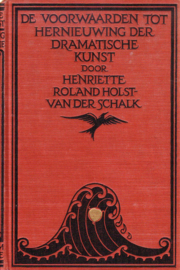 Henriëtte Roland Holst-van der Schalk - De voorwaarden tot hernieuwing der dramatische kunst