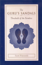 Swami Kripananda - The Guru's Sandals: Treshold of the Formless