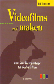 Ed Tietjens - Videofilms zelf maken