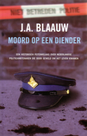 J.A. Blaauw - Moord op een diender [gesigneerd]