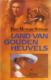 Fred Mustard Stewart - Land van gouden heuvels