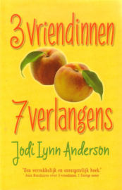 Jodi Lynn Anderson - 3 vriendinnen, 7 verlangens [Young Adult/YA]