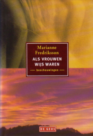 Marianne Fredriksson - Als vrouwen wijs waren