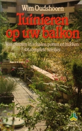 Wim Oudshoorn - Tuinieren op uw balkon