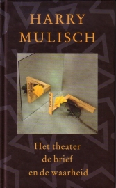 Harry Mulisch - Het theater, de brief en de waarheid