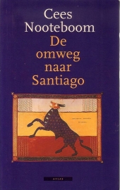 Cees Nooteboom - De omweg naar Santiago