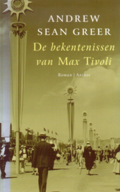 Andrew Sean Greer - De bekentenissen van Max Tivoli