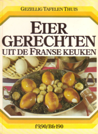 Gezellig Tafelen Thuis - Eiergerechten uit de Franse keuken