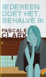 Pascale Clark - Iedereen doet het, behalve ik
