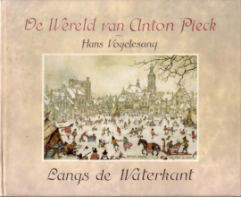 Hans Vogelesang - De Wereld van Anton Pieck: Langs de waterkant