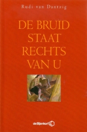 Rudi van Dantzig - De bruid staat rechts van u