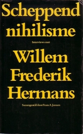 Scheppend nihilisme - Interviews met Willem Frederik Hermans