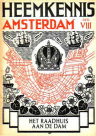 Heemkennis Amsterdam - deel VIII: Het raadhuis van Amsterdam